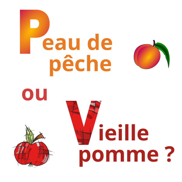 Peau de pêche ou vieille pomme?